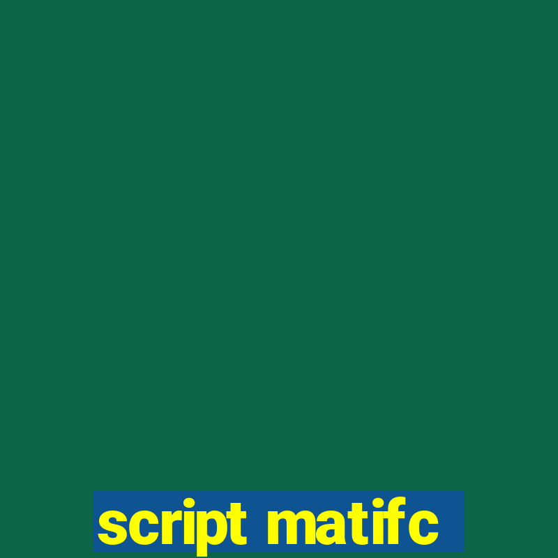 script matifc